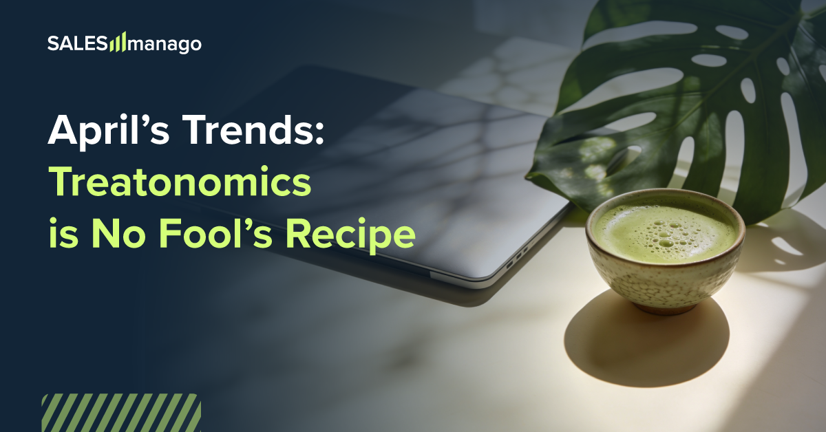 April’s Trends: Treatonomics is No Fool’s Recipe