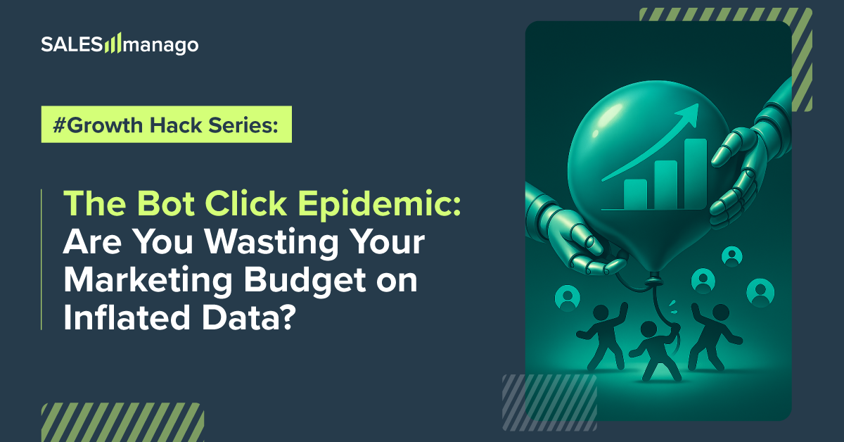 #Growth Hack Series: The Bot Click Epidemic—Are You Wasting Your Marketing Budget on Inflated Data?