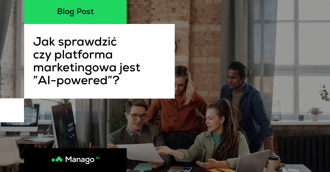 Każda platforma jest dziś „AI-powered”. Jak sprawdzić, co to naprawdę znaczy?